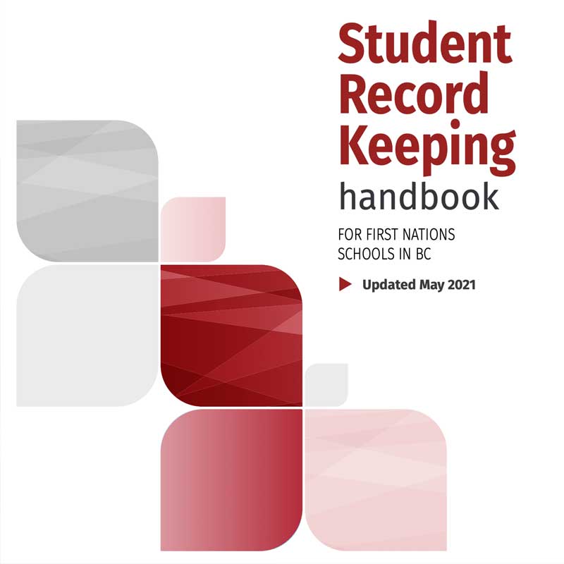Student Record Keeping Handbook For First Nations Schools In BC (Updated 2021)